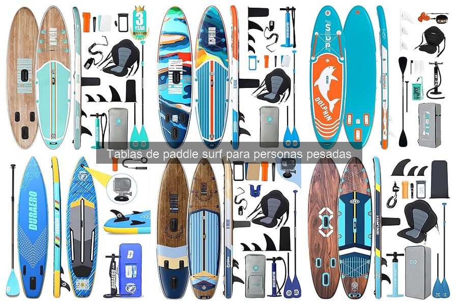 Comparativa de Tablas de Paddle Surf para Personas Pesadas