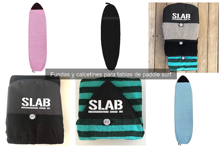 Fundas y Calcetines para Paddle Surf: ¿Qué Son y Tipos?