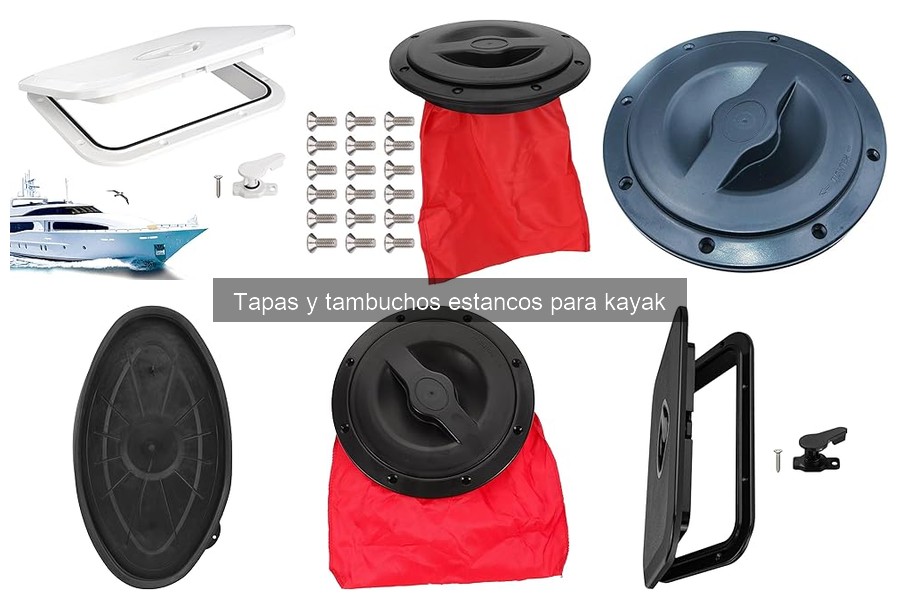 Mantenimiento de tapas y tambuchos estancos para kayak