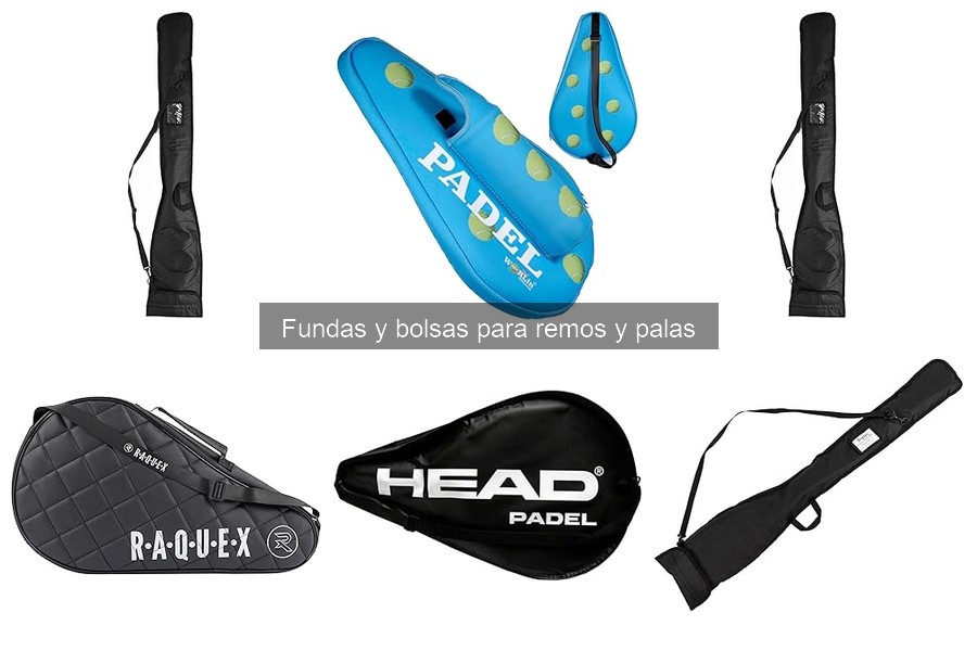 Mejores fundas y bolsas para remos y palas para principiantes
