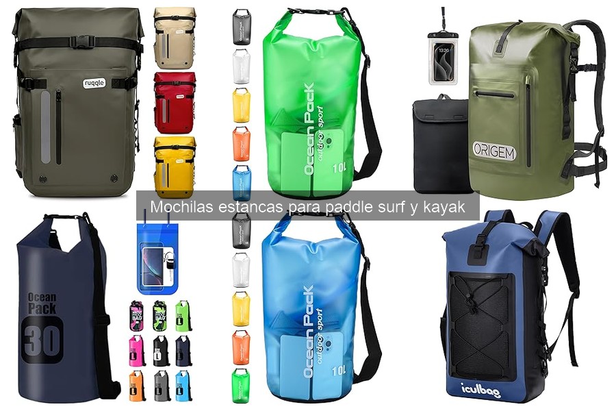 Mejores marcas de mochilas estancas para paddle surf y kayak