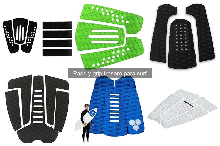 Problemas comunes con pads y grips traseros para surf