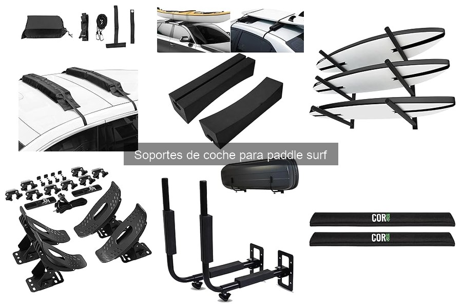 Qué es un soporte de coche para paddle surf: Guía informativa