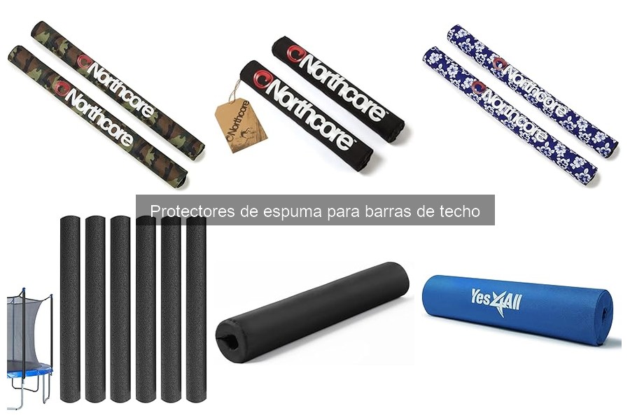 Tipos de protectores de espuma para barras de techo