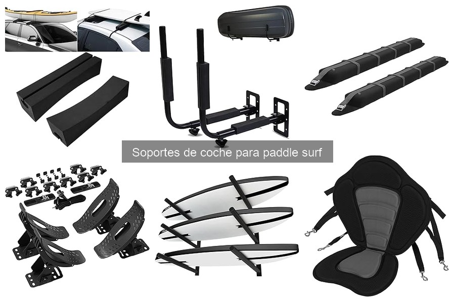 Tipos de soportes de coche para paddle surf: guía completa