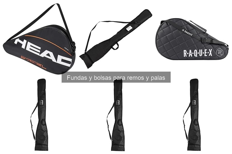Ventajas de usar fundas y bolsas para remos y palas